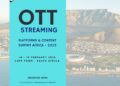 Announcement: 5th Annual OTT Streaming Platforms And Content Management Summit To Take Place On 18 – 19 February 2025 In Cape Town, South Africa