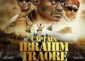 Ghana Set To Premiere ‘Captain Ibrahim Traoré: The Last African Hero’ This August