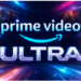 Amazon Announces Price Increase And Launch Of Prime Video Ultra For Enhanced Streaming Experience