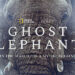 South Africa: “Ghost Elephants” Premieres On Nat Geo Wild And Disney+ Today