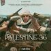 Historical Drama ‘Palestine 36’ Set To Premiere In Kenya