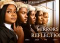 Nollywood Film “Mirrors And Reflections” Reaches 7.1 Million Views On YouTube – A Game-Changer For African Filmmaking