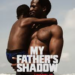 “My Father’s Shadow” A Landmark Nigerian Film Set To Premiere On Netflix This September